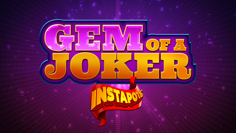 Gem of a Joker InstaPots™ ของ Live 5 เปิดตัวเฉพาะกับ William Hill – European Gaming Industry News