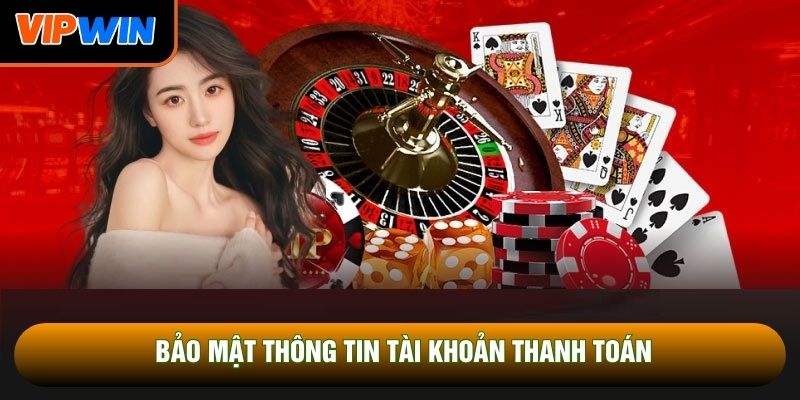 Bảo mật thông tin tài khoản thanh toán