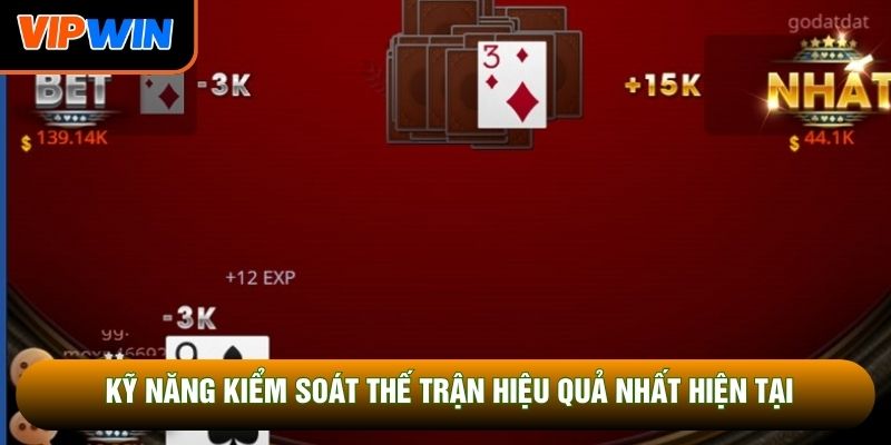 Kỹ năng kiểm soát thế trận hiệu quả nhất hiện tại