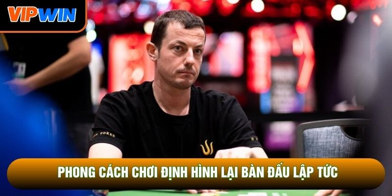 Phong cách chơi định hình lại bàn đấu lập tức
